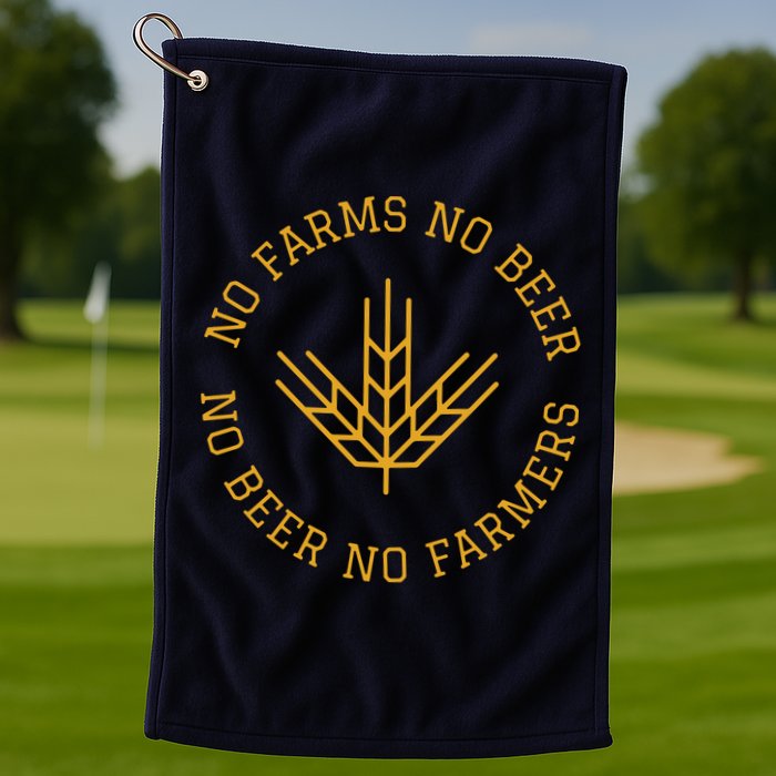 No Farms No Beer No Farmers Support Local Farm Bartender Golf Towel