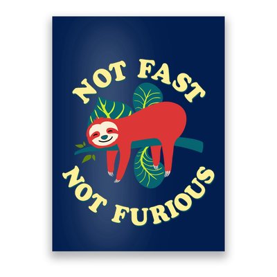 Not Fast Not Furious Cute Sloth Funny Trending Memes Poster