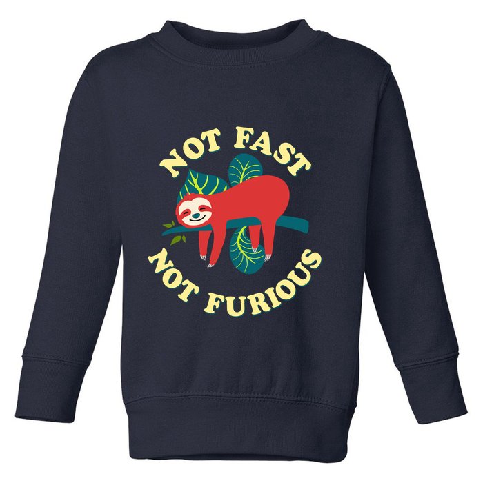 Not Fast Not Furious Cute Sloth Funny Trending Memes Toddler Sweatshirt