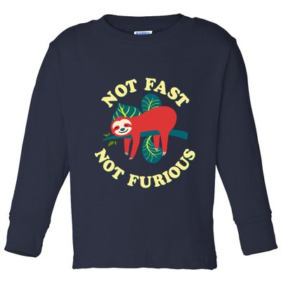 Not Fast Not Furious Cute Sloth Funny Trending Memes Toddler Long Sleeve Shirt