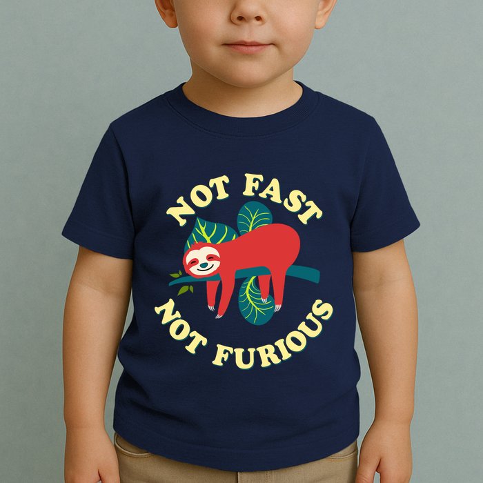 Not Fast Not Furious Cute Sloth Funny Trending Memes Toddler T-Shirt