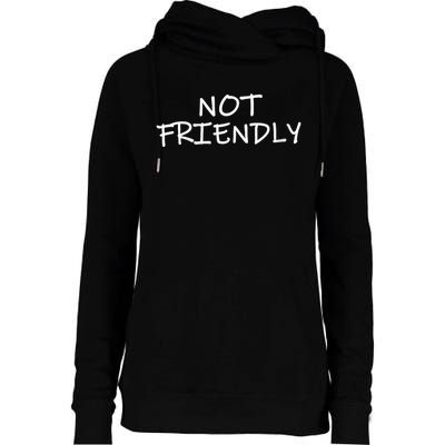 Not Friendly Novelty Text Warning To Others (C) Womens Funnel Neck Pullover Hood