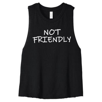 Not Friendly Novelty Text Warning To Others (C) Women's Racerback Cropped Tank