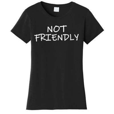 Not Friendly Novelty Text Warning To Others (C) Women's T-Shirt