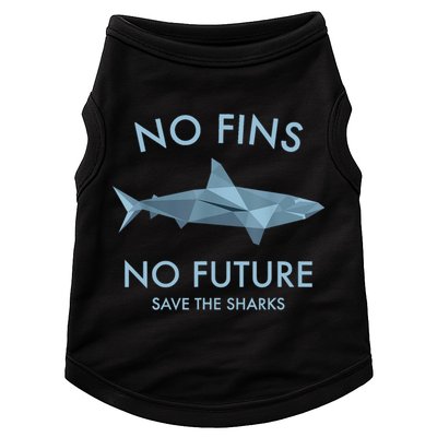 No Fins No Future Protect The Sharks Scuba Shark Safe Sharks TShirt Doggie Tank