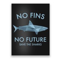 No Fins No Future Protect The Sharks Scuba Shark Safe Sharks TShirt Poster