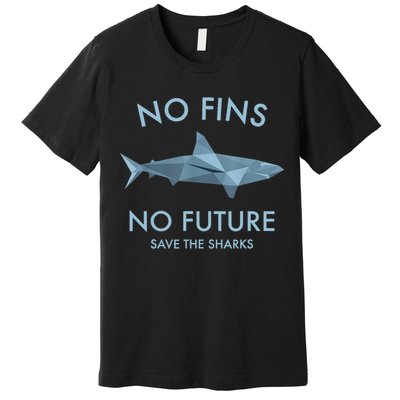 No Fins No Future Protect The Sharks Scuba Shark Safe Sharks TShirt Premium T-Shirt