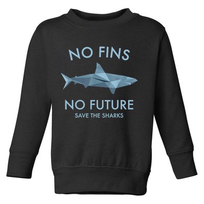 No Fins No Future Protect The Sharks Scuba Shark Safe Sharks TShirt Toddler Sweatshirt