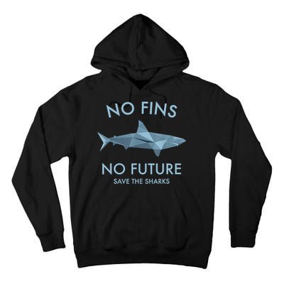 No Fins No Future Protect The Sharks Scuba Shark Safe Sharks TShirt Tall Hoodie