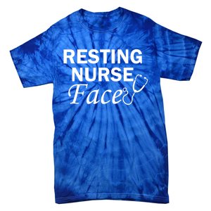 Nurse Funny Nursing Resting Nurse Face Cool Gift Tie-Dye T-Shirt