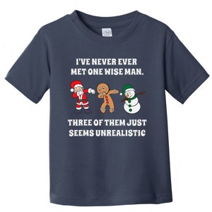 Never Found One Wise Man Funny Christmas Three Wise Toddler T-Shirt