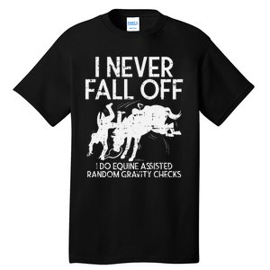 Never Fall Off Horse Funny Horseback Riding Equestrian Gift Tall T-Shirt