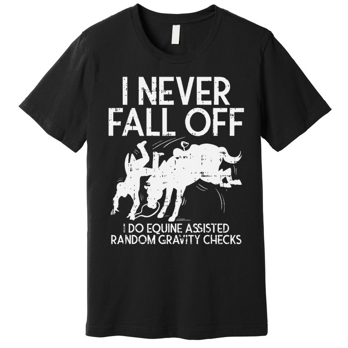 Never Fall Off Horse Funny Horseback Riding Equestrian Gift Premium T-Shirt