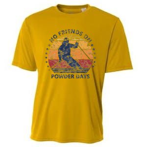 No Friends On Powder Days Snow And Ski Lover Cooling Performance Crew T-Shirt