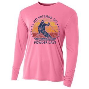 No Friends On Powder Days Snow And Ski Lover Cooling Performance Long Sleeve Crew