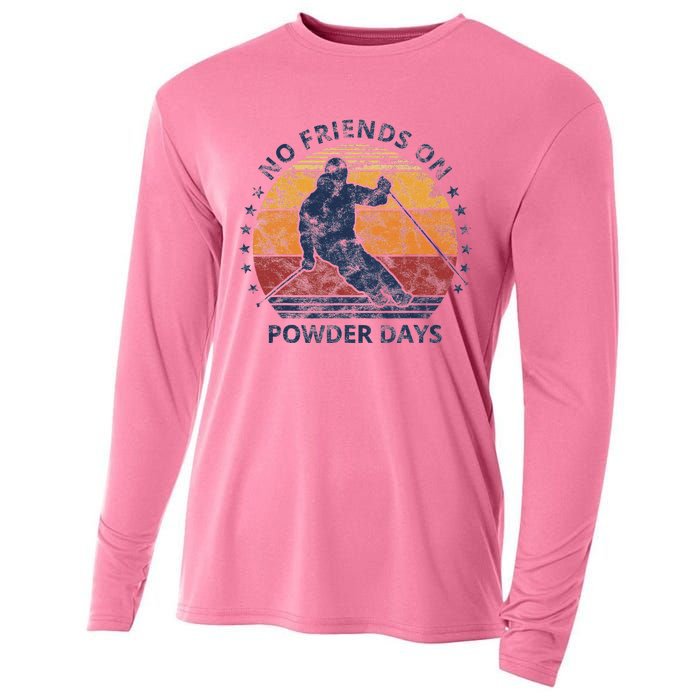 No Friends On Powder Days Snow And Ski Lover Cooling Performance Long Sleeve Crew