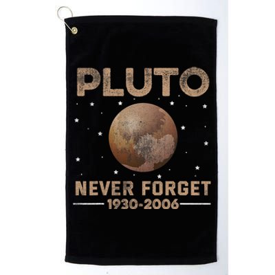 Never Forget Pluto 1930 2006 Nerdy Astronomy Space Science Trendy Design Platinum Collection Golf Towel