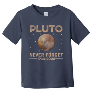 Never Forget Pluto 1930 2006 Nerdy Astronomy Space Science Trendy Design Toddler T-Shirt