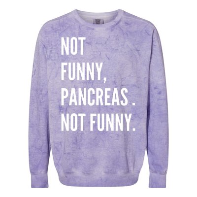 Not Funny Pancreas Not Funny Colorblast Crewneck Sweatshirt