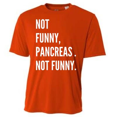 Not Funny Pancreas Not Funny Cooling Performance Crew T-Shirt