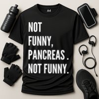 Not Funny Pancreas Not Funny Performance Shirt