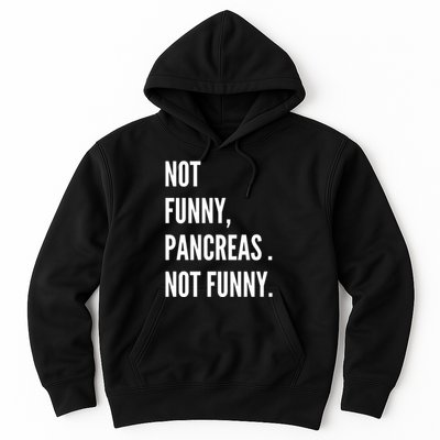 Not Funny Pancreas Not Funny Hoodie