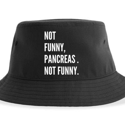 Not Funny Pancreas Not Funny Sustainable Bucket Hat