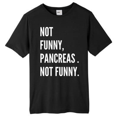 Not Funny Pancreas Not Funny Tall Fusion ChromaSoft Performance T-Shirt