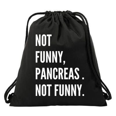 Not Funny Pancreas Not Funny Drawstring Bag