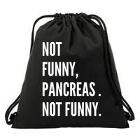 Not Funny Pancreas Not Funny Drawstring Bag