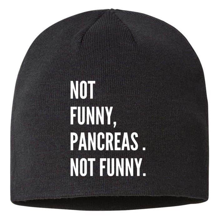 Not Funny Pancreas Not Funny Sustainable Beanie