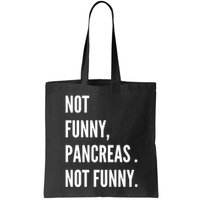 Not Funny Pancreas Not Funny Bag