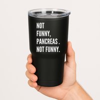 Not Funny Pancreas Not Funny Tumbler