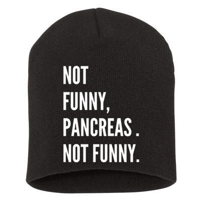 Not Funny Pancreas Not Funny Short Acrylic Beanie