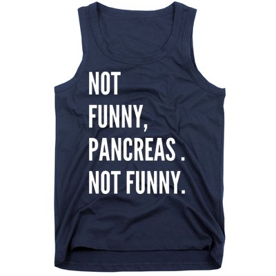 Not Funny Pancreas Not Funny Tank Top