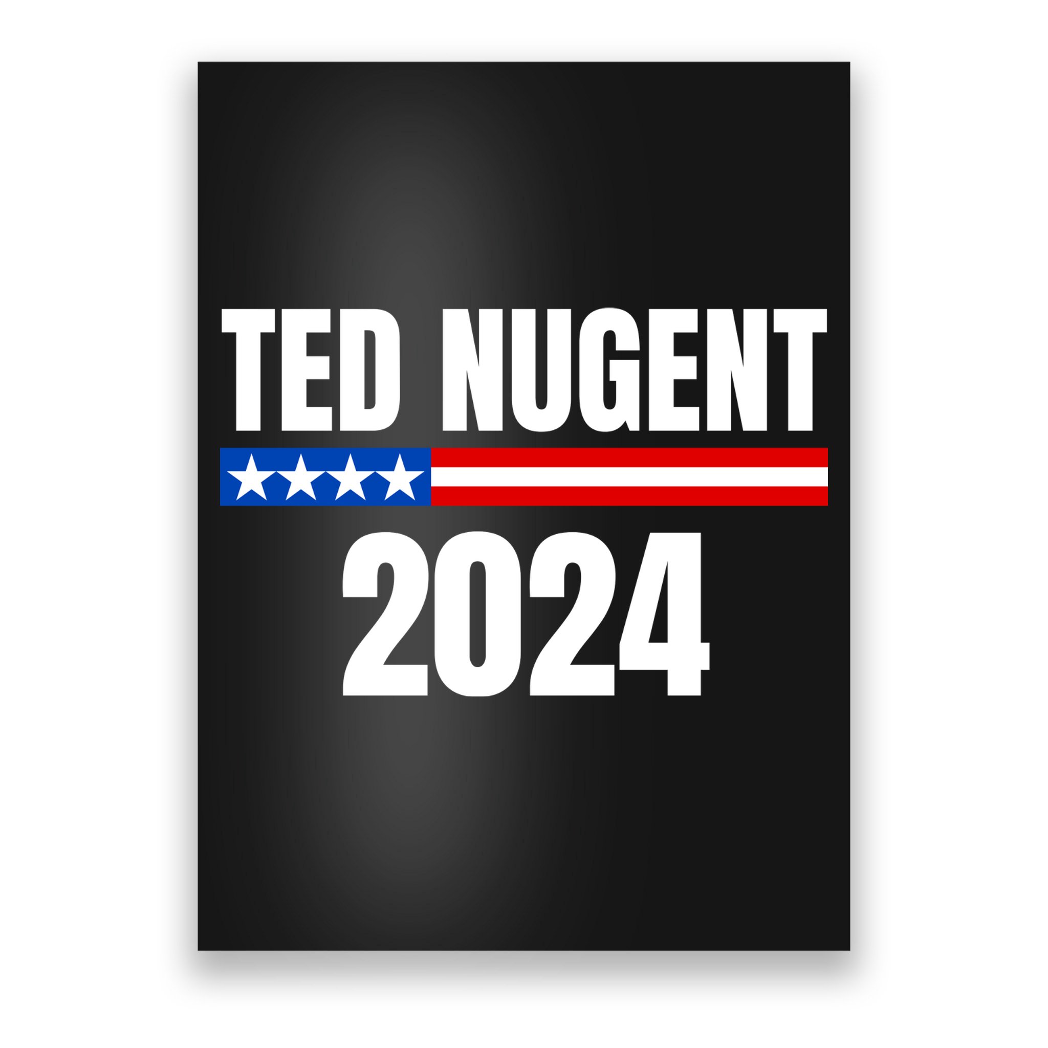 Nugent For President 2024 Poster