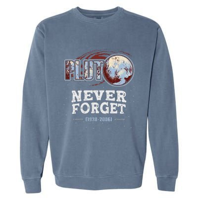 Never Forget Pluto Funny Space Planet Astronomer Garment-Dyed Sweatshirt