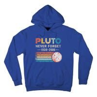 Never Forget Pluto Gift Retro Style Funny Space Science Great Gift Tall Hoodie