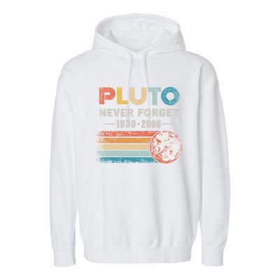 Never Forget Pluto Gift Retro Style Funny Space Science Great Gift Garment-Dyed Fleece Hoodie