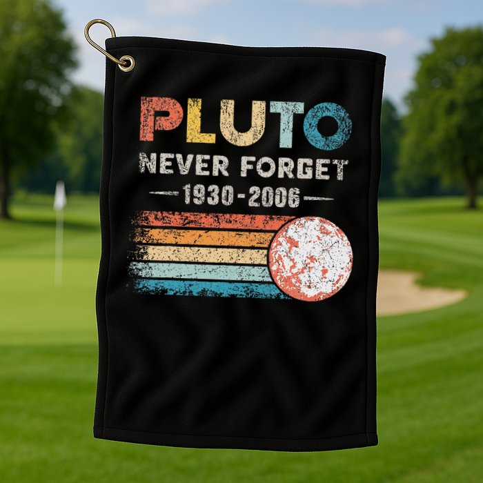 Never Forget Pluto Vintage Retro Funny Space Science Golf Towel