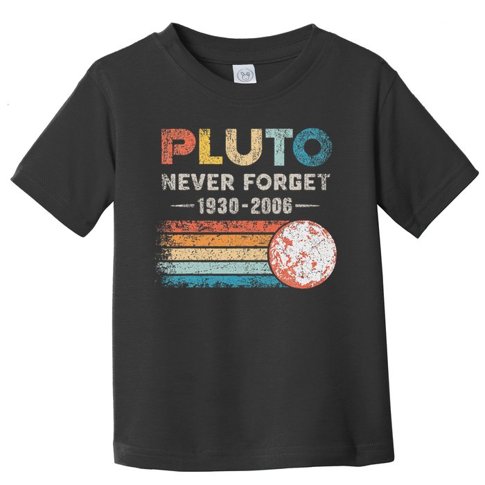 Never Forget Pluto Vintage Retro Funny Space Science Toddler T-Shirt