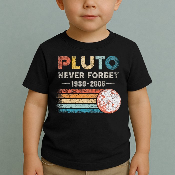 Never Forget Pluto Vintage Retro Funny Space Science Toddler T-Shirt
