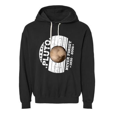 Never Forget Pluto Gift Funny Astronomy Planet Graphic Cool Gift Garment-Dyed Fleece Hoodie