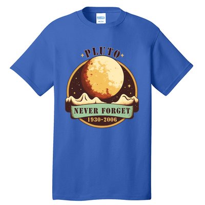 Never Forget Pluto Cute Gift Retro Style Funny Space Science Gift Tall T-Shirt