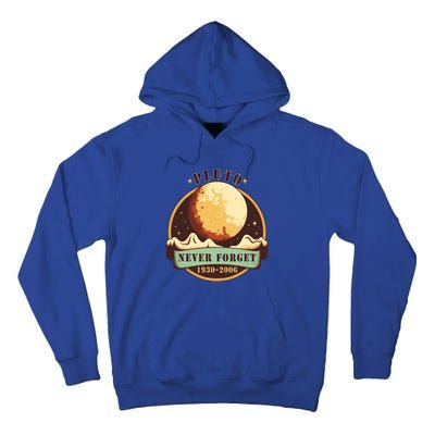 Never Forget Pluto Cute Gift Retro Style Funny Space Science Gift Tall Hoodie