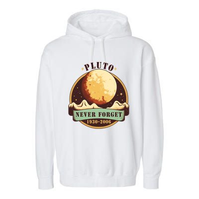 Never Forget Pluto Cute Gift Retro Style Funny Space Science Gift Garment-Dyed Fleece Hoodie