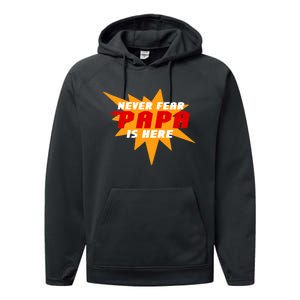 Never Fear Papa Is Here Performance Fleece Hoodie