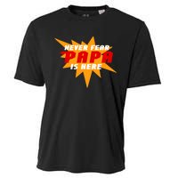 Never Fear Papa Is Here Cooling Performance Crew T-Shirt