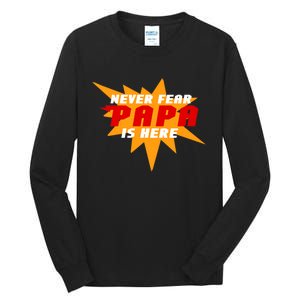 Never Fear Papa Is Here Tall Long Sleeve T-Shirt