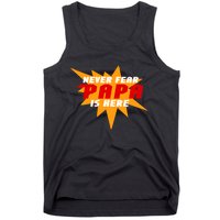 Never Fear Papa Is Here Tank Top